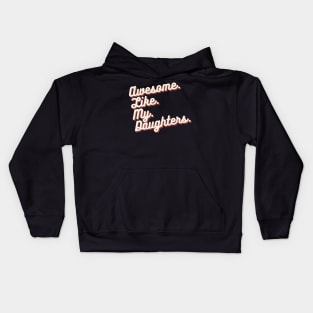 Awesome Like My Daughters Kids Hoodie